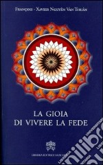 La gioia di vivere la fede libro