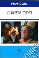 Lumen fidei. Ediz. francese libro