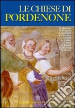 Le chiese di Pordenone libro