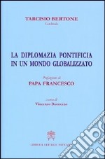 La diplomazia pontificia in un mondo globalizzato libro