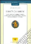 L'abate calabrese. Fede cattolica nella Trinità e pensiero teologico della storia di Gioacchino da Fiore libro di Staglianò Antonio