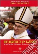 Riflessioni di un pastore. Misericordia, missione, testimonianza, vita libro