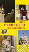 Guida alla Basilica di San Pietro. Con cenni sulla Città del Vaticano. Ediz. inglese libro di Scoditti E. M. (cur.)