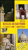 Guida alla Basilica di San Pietro. Con cenni sulla Città del Vaticano. Ediz. spagnola libro di Scoditti E. M. (cur.)