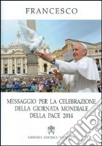 Messaggio per la celebrazione delle Giornata mondiale della pace 2014 libro