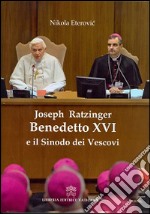 Joseph Ratzinger Benedetto XVI e il sinodo dei vescovi libro