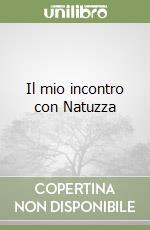 Il mio incontro con Natuzza libro