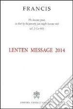 Messaggio per la Quaresima 2014. Ediz. inglese libro