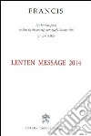 Messaggio per la Quaresima 2014. Ediz. inglese libro