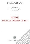 Messaggio per la Quaresima 2014. Ediz. spagnola libro