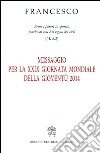 Messaggio per la 29ª Giornata mondiale della gioventù 2014. «Beati i poveri in spirito, perché di essi è il regno dei cieli» (Mt 5,3) libro