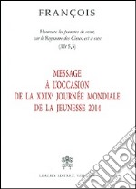 Message à l'occasion de la XXIX Journée mondiale de la jeunesse 2014 libro