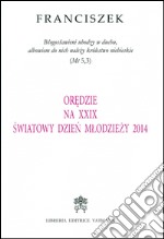 Oredzie na XXIX swiatowy dzien mlodziezy 2014 libro