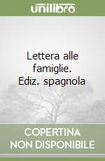 Lettera alle famiglie. Ediz. spagnola libro