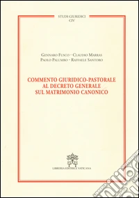 Commento giuridico-pastorale al decreto generale sul matrimonio canonico libro