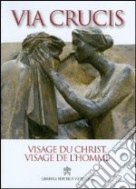 Visage du Christ, visage de l'homme. Via Crucis 2014 libro