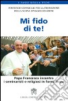 Mi fido di te! Papa Francesco incontra i seminaristi e religiosi in formazione libro