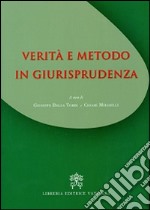 Verità e metodo in giurisprudenza libro