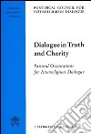 Dialogue in truth and charity. Pastoral orientations for interreligious dialogue libro di Pontificio consiglio per il dialogo interreligioso (cur.)
