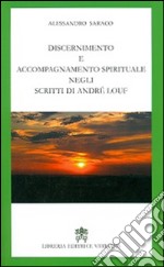 Discernimento e accompagnamento spirituale negli scritti di André Louf libro