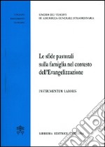 Le sfide pastorali sulla famiglia nel contesto dell'evangelizzazione. Instrumentum laboris libro