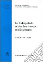 Los desafíos pastorales de la familia en el contexto de la evangelizazíon. Instrumentum laboris libro