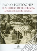 Il sorriso di tenerezza. Letture sulla custodia del creato libro