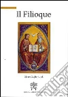 Il filioque. A mille anni dal suo inserimento nel credo a Roma (1014-2014) libro di Gagliardi Mauro