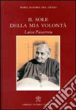 Il sole della mia volontà. Luisa Piccarreta libro