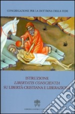 Istruzione «Libertatis conscientia» su libertà cristiana e liberazione libro