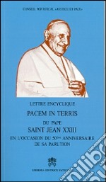 Lettere encyclique Pacem in terris. Du pape saint Jean XXIII en l'occasion du 50ème anniversaire de sa parution libro