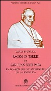 Pacem in terris. De san Juan XXIII papa en ocasion del 50° aniversario de la enciclica (carta enciclica) libro di Pontificio Consiglio della giustizia e della pace (cur.)