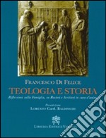 Teologia e storia. Riflessioni sulla famiglia, su pastori e scrittori in cura d'anime