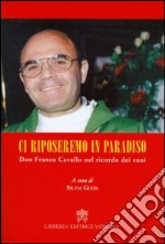 Ci riposeremo in Paradiso. Don Franco Cavallo nel ricordo dei suoi libro