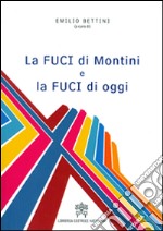 La FUCI di Montini e la FUCI di oggi libro