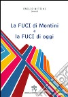 La FUCI di Montini e la FUCI di oggi libro