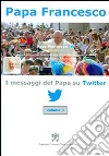 I messaggi del papa su Twitter. Vol. 3 libro