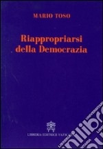 Riappropriarsi della democrazia libro