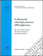 Le sfide pastorali sulla famiglia nel contesto dell'Evangelizzazione. Discorsi e omelie del papa. Messaggio alle famiglie. Relazione del Sinodo libro