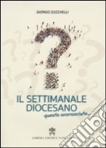 Il settimanale diocesano, questo sconosciuto... libro