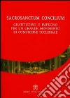 Sacrosanctum Concilium. Gratitudine e impegno per un grande movimento di comunione ecclesiale libro