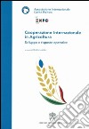 Cooperazione internazionale in agricoltura. Sviluppo e risposte operative libro