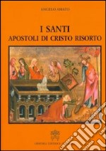 I Santi apostoli di Cristo risorto libro