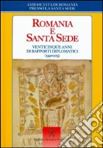 Romania e Santa Sede. Venticinque anni di rapporti diplomatici (1990-2015)