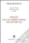 Messaggio per 30ª Giornata Mondiale della Gioventù 2015. «Beati i puri di cuore, perché vedranno Dio» (Mt 5,8) libro