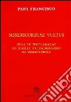 Misericordiae vultus. Bula de proclamacao do Jubileu extraordinario da misericordia libro