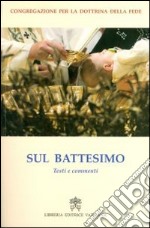 Sul battesimo. Testi e commenti libro