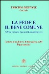 La fede e il bene comune. Offerta cristiana alla società contemporanea libro di Bertone Tarcisio