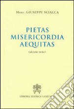 Pietas, misericordia, aequitas. Alcune note libro