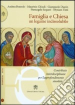 Famiglia e Chiesa. Un legame indissolubile libro